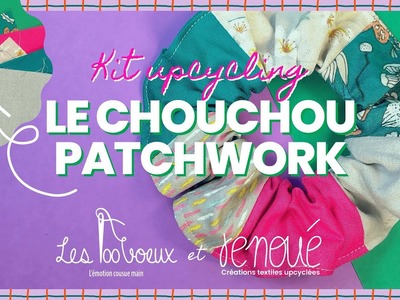 Renoué & 100 Vœux - Kit couture upcycling : Le Chouchou Patchwork