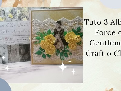 Tuto 3 - Album  Force of Gentleness Craft o Clock
