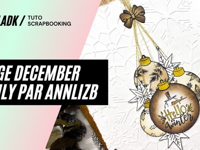 Tuto Scrapbooking | Réalisation de la page d'ouverture du «December Daily» d' Annlizb !