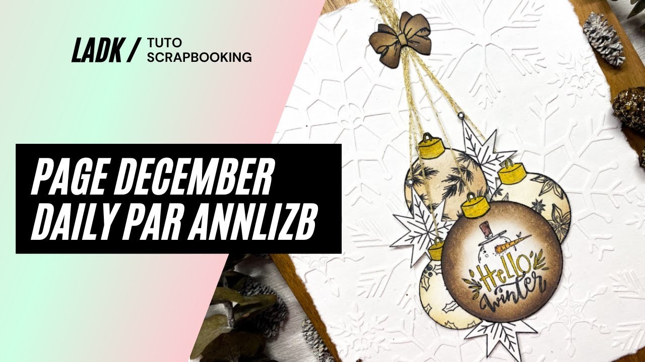 Tuto Scrapbooking | Réalisation de la page d'ouverture du «December Daily» d' Annlizb !