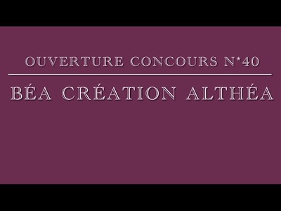 Ouverture concours N*40  @beacreationalthea  #concours #partage #scrap #merci