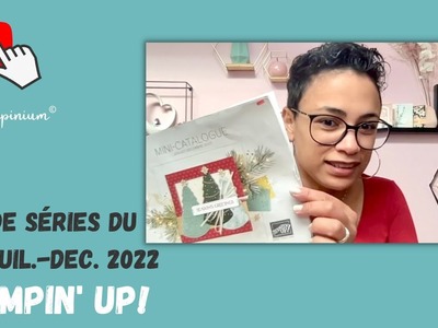 Fins de séries du mini Juillet - Décembre 2022 de Stampin’ Up! : faisons le tour ensemble!