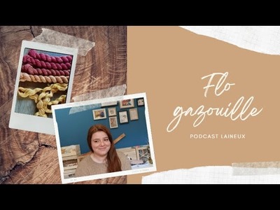 Flo Gazouille - Podcast Tricot #1