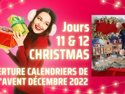 Jours 11&12 : Ouverture calendriers de l'Avent décembre 2022