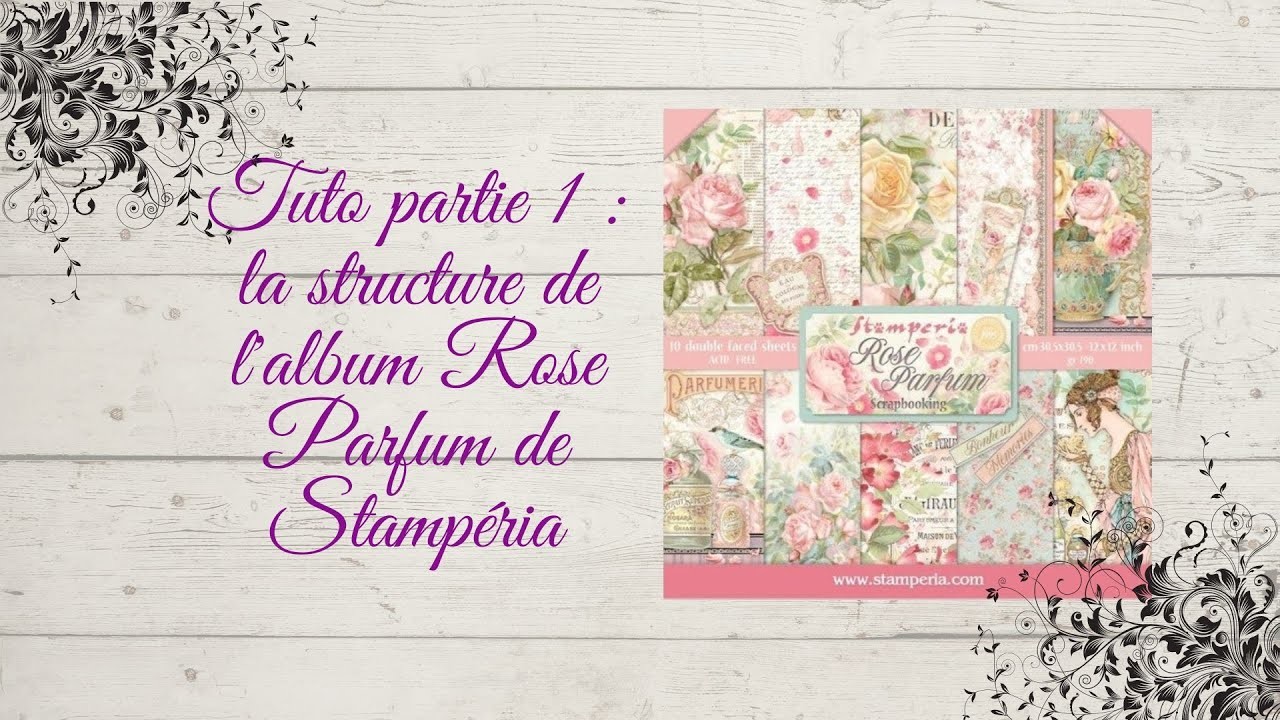 ???? Tuto partie 1????: la structure de l'album Rose Parfum de Stampéria