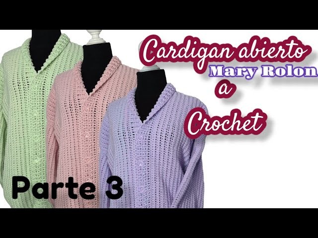 Cardigan abierto a crochet en "TODAS LAS TALLAS" punto fantasia a crochet parte 3