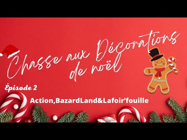 CHASSE AUX DECO SE NOËL #2 Action , Bazar Land & La foir’fouille