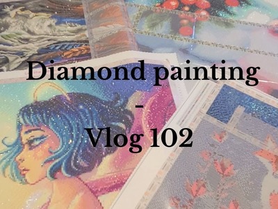 Vlog 102: Diamond painting