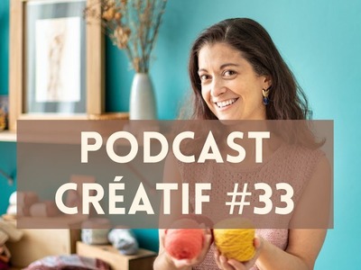 Dans mon atelier - Podcast Créatif #33 -- NOVEMBRE 22