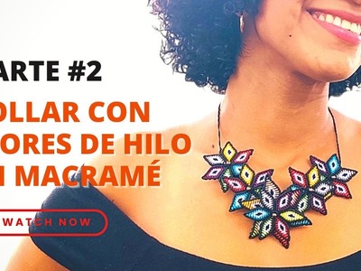 [PASO A PASO] Como HACER collar con FLORES de HILO en MACRAMÉ | Flor GRANDE #2 ????