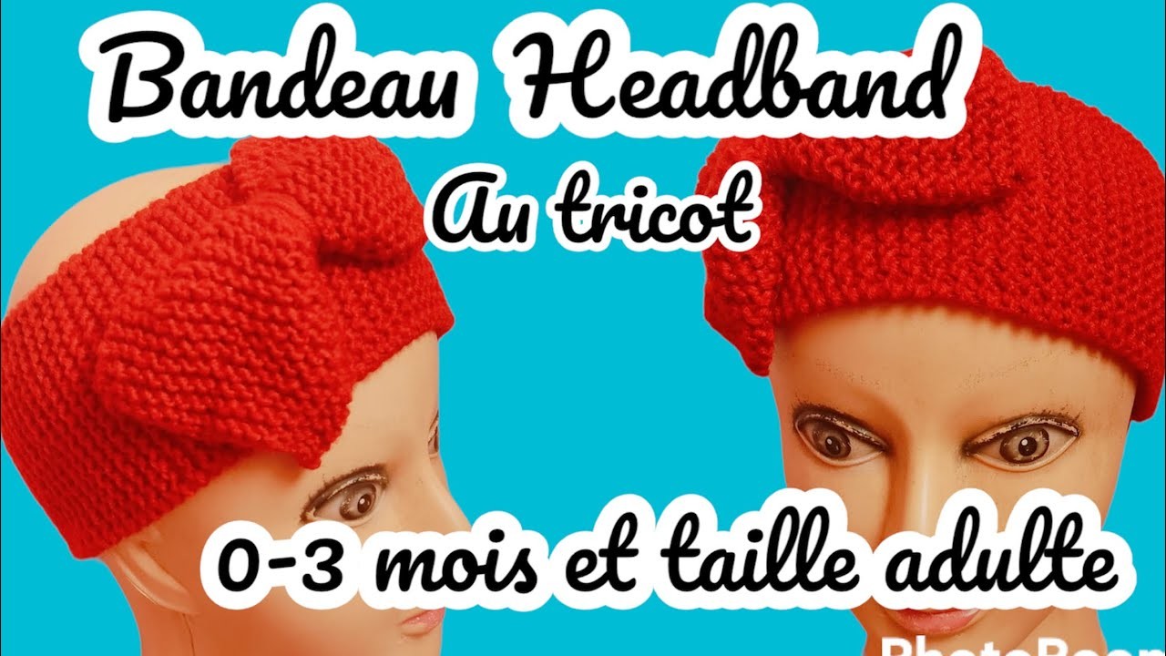 Bandeau headband facile au tricot tailles : 3-8 mois, 8-12 mois 2-5 ans et taille adulte