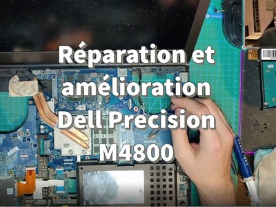Réparation et amélioration Dell Precision M4800