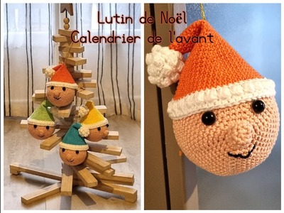 Tuto Crochet " Boule de Noël - Calendrier de l'avant - Lutin de Noël " N°4 sur 6