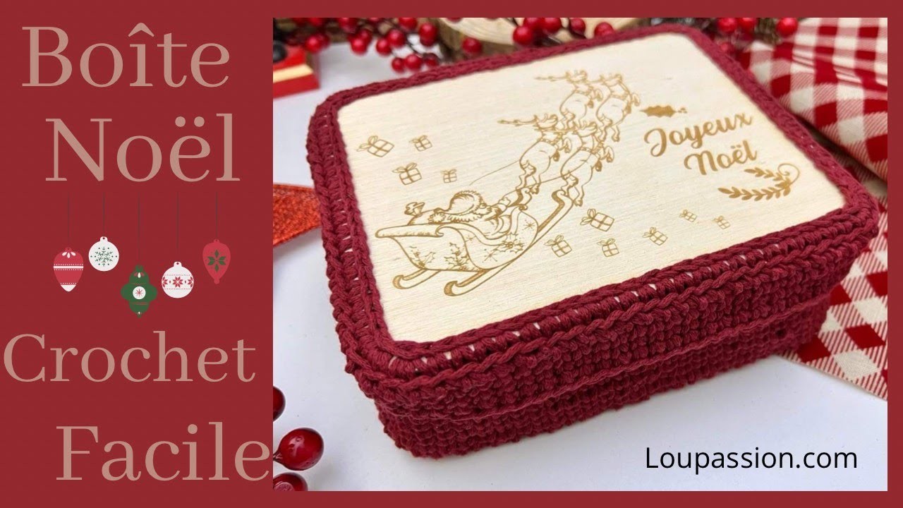 Comment réaliser une boite de Noël au crochet très facile #loupassion #crochet #noeldiy #crochetnoel
