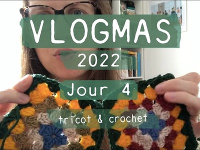 VLOGMAS Jour 4 - Tricot en bonne compagnie ! Tricot, crochet et plus !