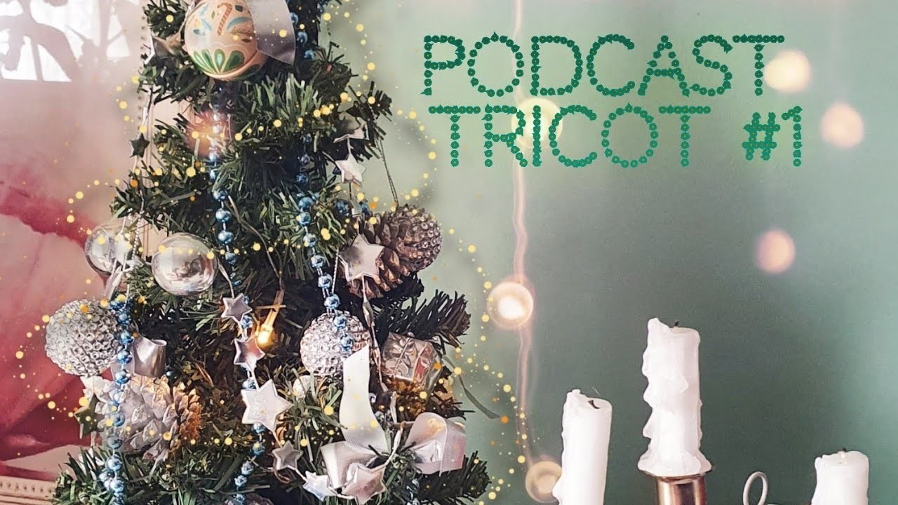 #podcasttricot - épisode 1 *** ???? ???? ???? ***