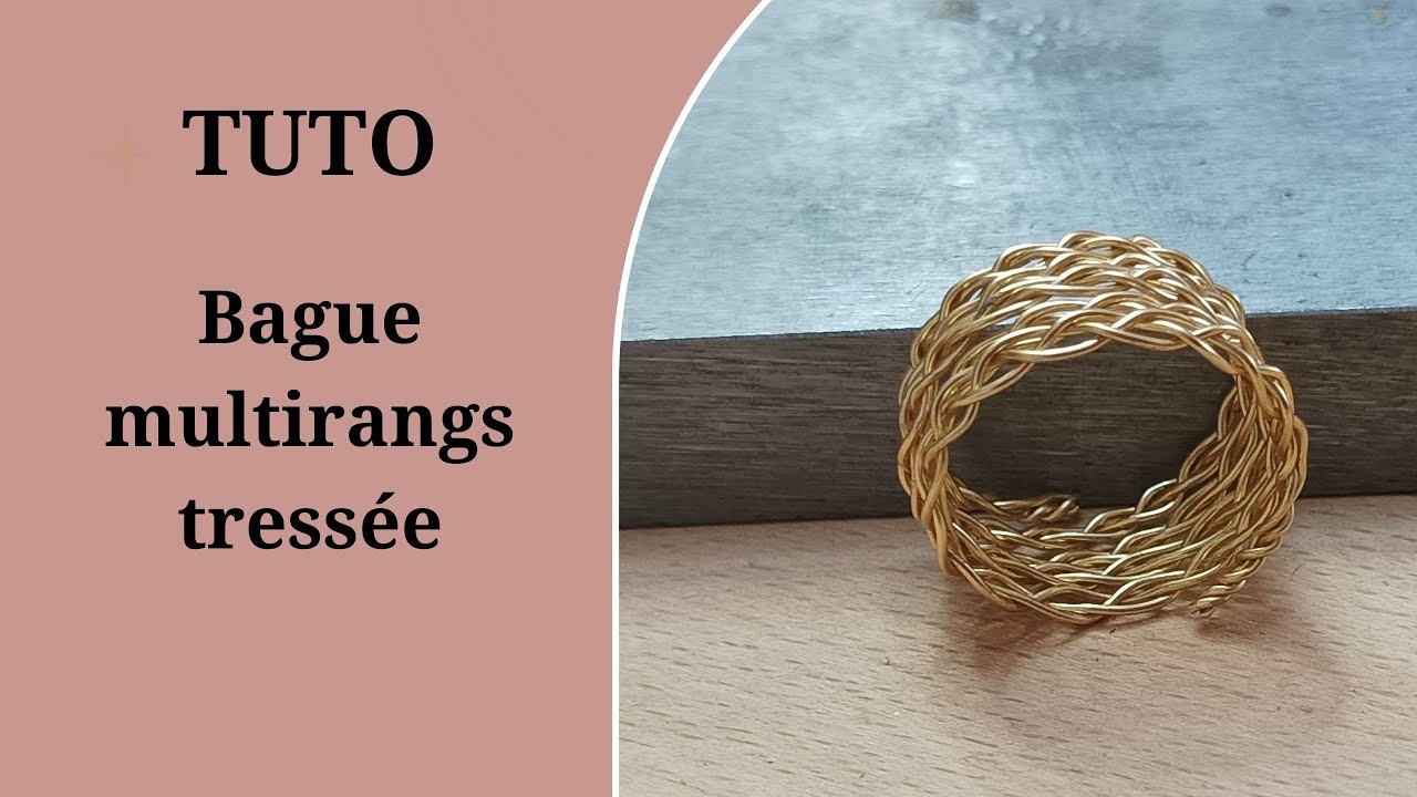 TUTO BAGUE MULTIRANGS TRESSEE  (Translation available in several languages)