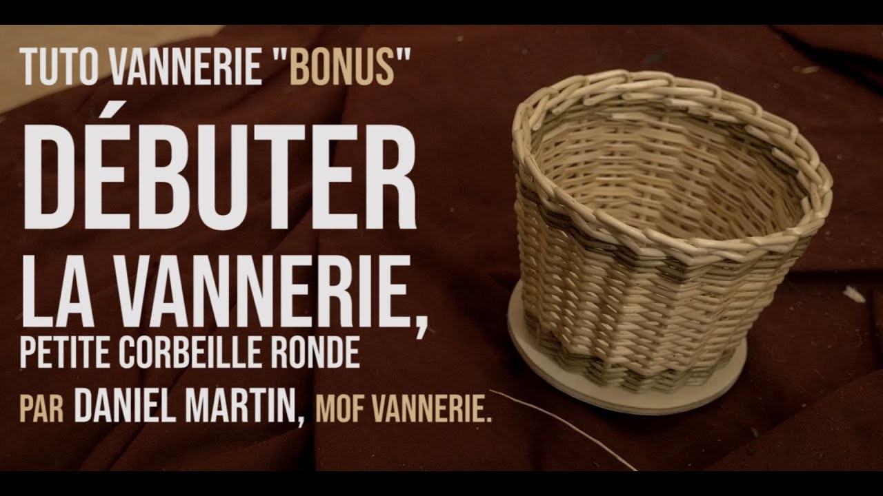 Tuto Vannerie# 9 "Bonus". Débuter la vannerie " Petite corbeille ronde"