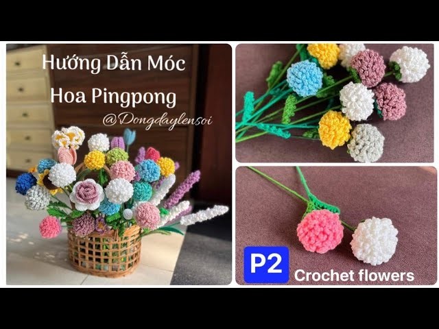 Crochet flowers (p2). Móc hoa cúc pingpong #crochetflowertutorial  #hoahuongduong #hoahandmade