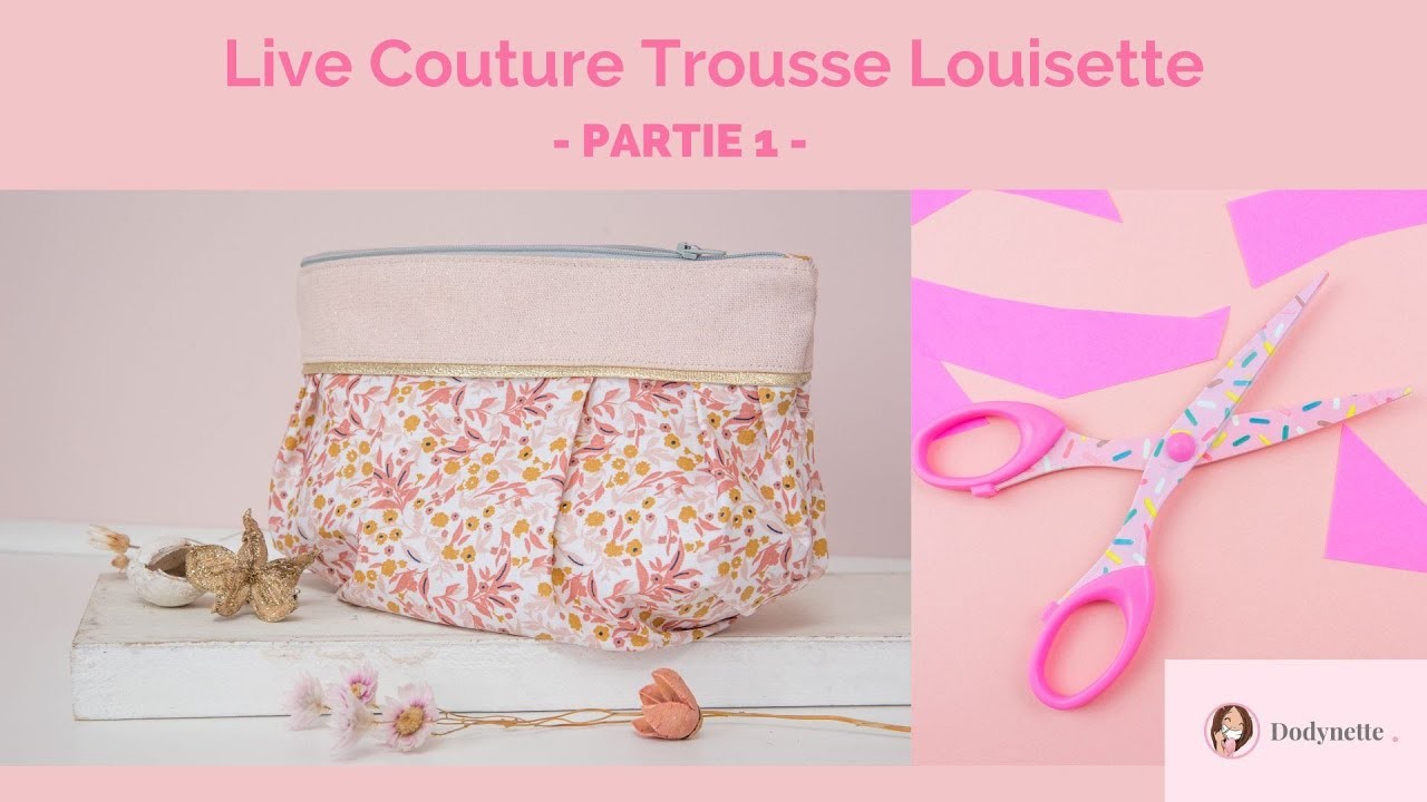 Replay : Live couture trousse Louisette - PARTIE 1