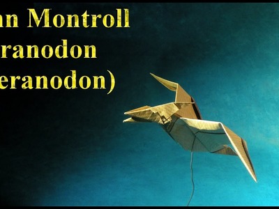 TUTORIEL Origami - Ptéranodon de John Montroll (Pteranodon)