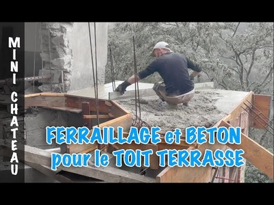 FERAILLAGE et COULAGE du TOIT TERRASSE en BETON [S1 EP18]